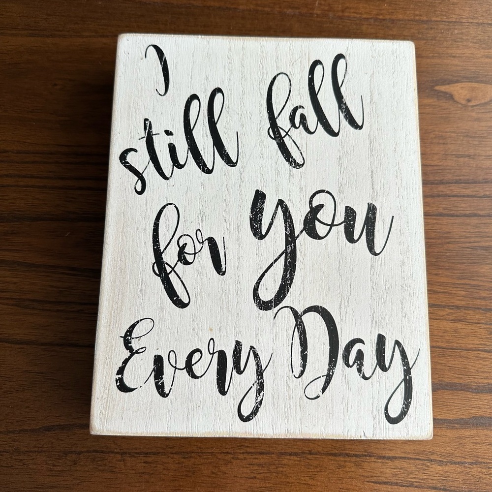 “I Still Fall For You Every Day” - Black and White Inspirational Wall Art